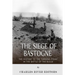 The Siege of Bastogne: The History of the Turning Point in the Battle of the Bulge