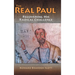 Real Paul: Recovering His Radical Challenge
