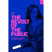 The Revolt of the Public and the Crisis of Authority in the New Millennium