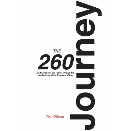 The 260 Journey: A Life-Changing Experience Through the New Testament One Chapter at a Time