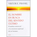 El Hombre En Busca del Sentido Último: El Análisis Existencial Y La Conciencia Espiritual del Ser Humano / Man's Search for Ultimate Meaning