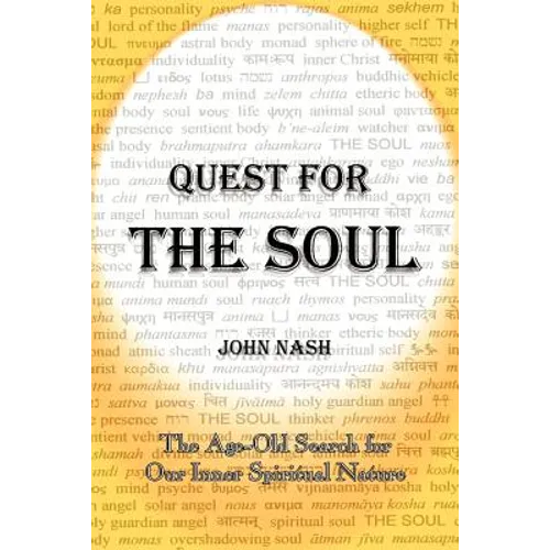 Quest for the Soul: The Age-Old Search for Our Inner Spiritual Nature
