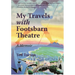My Travels with Footsbarn Theatre