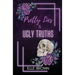 Pretty Lies & Ugly Truths
