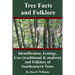 Tree Facts and Folklore: Identification, Ecology, Uses (traditional and modern) and Folklore of Southeastern Trees