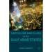Capitalism and Class in the Gulf Arab States