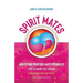 Spirit Mates: How to Find Your Soul Mate Version 2.0 - Your Ultimate Love Partner