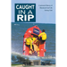 Caught In A Rip: A personal history of Mandurah Surf Life Saving Club