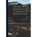 History of the Railroads and Canals of the United States ...; Volume 1