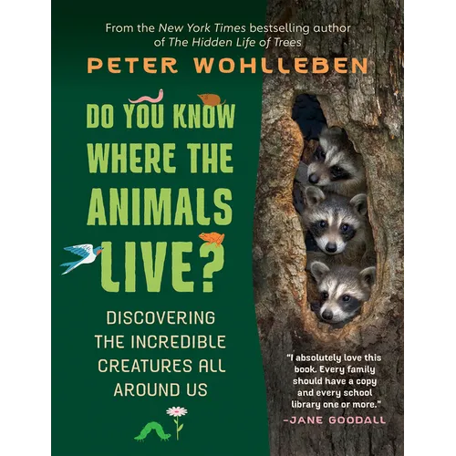 Do You Know Where the Animals Live?: Discovering the Incredible Creatures All Around Us