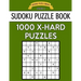Sudoku Puzzle Book, 1,000 EXTRA HARD Puzzles: Bargain Sized Jumbo Book, No Wasted Puzzles With Only One Level