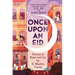 Once Upon an Eid: Stories of Hope and Joy by 15 Muslim Voices