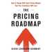 The Pricing Roadmap: How to Design B2B SaaS Pricing Models That Your Customers Will Love