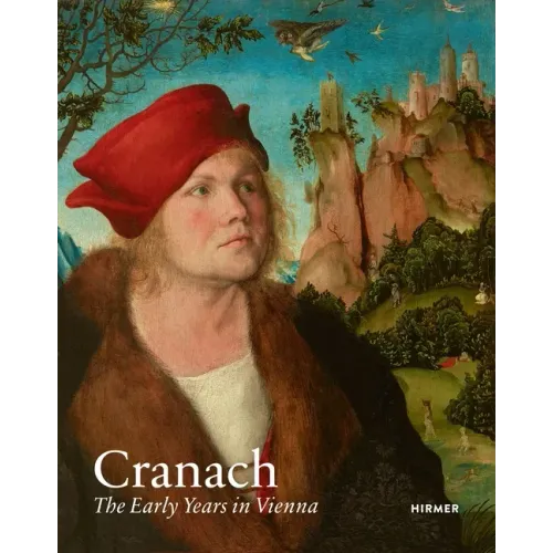 Cranach: The Early Years in Vienna