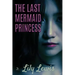 The Last Mermaid Princess