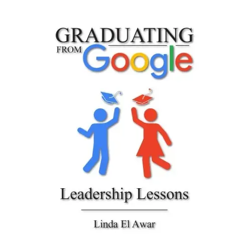 Graduating from Google: Leadership Lessons