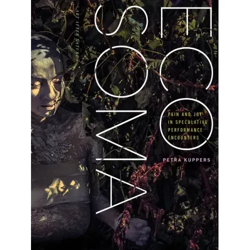 Eco Soma: Pain and Joy in Speculative Performance Encounters