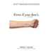 Even if you don't.: A love story