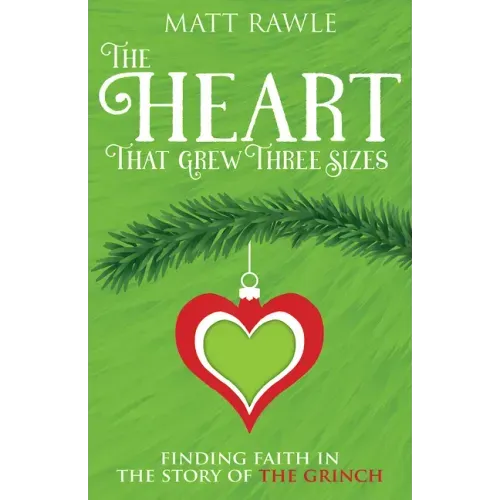 The Heart That Grew Three Sizes: Finding Faith in the Story of the Grinch