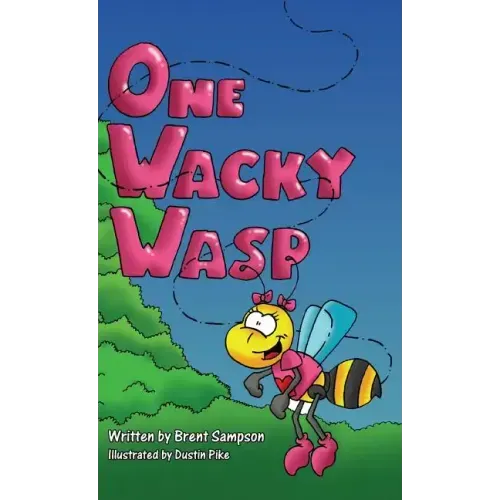 One Wacky Wasp: The Perfect Children's Book for Kids Ages 3-6 Who Are Learning To Read