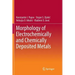 Morphology of Electrochemically and Chemically Deposited Metals