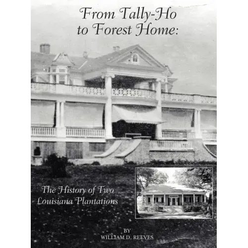 From Tally-Ho to Forest Home: The History of Two Louisiana Plantations