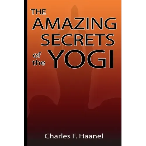 Amazing Secrets of the Yogi