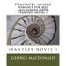 Phantastes: a faerie romance for men and women (1858) (fantasy novel )