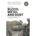 Blood, Metal and Dust: How Victory Turned Into Defeat in Afghanistan and Iraq
