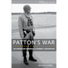 Patton's War: An American General's Combat Leadership, Volume I: November 1942-July 1944 Volume 1