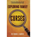 Exploring Family Curses: Physical Abuse Emotional Abuse Sexual Abuse Alcoholism Drug Addiction Mental Illness