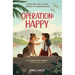 Operation: Happy: A World War II Story of Courage, Resilience, and an Unbreakable Bond