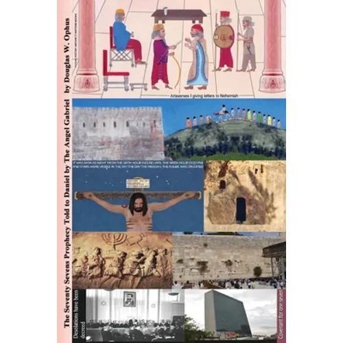 The Seventy Sevens Prophecy Told to Daniel by The Angel Gabriel