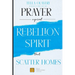 Prayer against Rebellion Spirit That Scatter Home