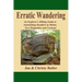 Erratic Wandering: An Explorers Hiking Guide to Astonishing Boulders of Maine, New Hampshire & Vermont.