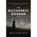 The Bucharest Dossier