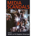 Media Scandals: Morality and Desire in the Popular Culture Marketplace