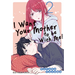 I Want Your Mother to Be with Me! Volume 2