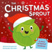 The Christmas Sprout: With a Christmas Kindness Advent Calendar