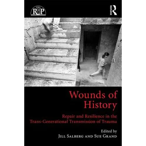 Wounds of History: Repair and Resilience in the Trans-Generational Transmission of Trauma