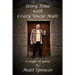 Story Time With Crazy Uncle Matt: a tangle of yarns