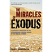 Miracles of Exodus: Scientists Discovery: A Scientist's Discovery of the Extraordinary Natural Causes of the Biblical Stories