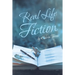 Real Life Fiction