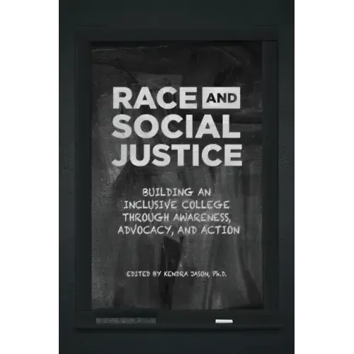 Race and Social Justice: Building an Inclusive College Through Awareness, Advocacy, and Action