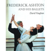 Frederick Ashton and His Ballets