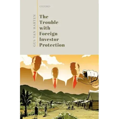 The Trouble with Foreign Investor Protection
