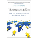 The Brussels Effect: How the European Union Rules the World