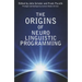 The Origins of Neuro Linguistic Programming