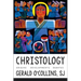 Christology: Origins, Developments, Debates