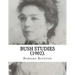 Bush Studies (1902) By: Barbara Baynton: Short story collection by Barbara Janet Ainsleigh Baynton, Lady Headley (4 June 1857 - 28 May 1929) w